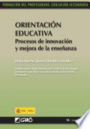 Orientación Educativa. Procesos De Innovación Y Mejora De La Enseñanza