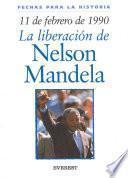 11 De Febrero De 1990: La Liberacion De Nelson Mandela