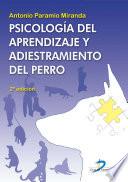 Psicología Y Aprendizaje Del Adiestramiento Del Perro. 2a Ed