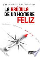 La Brújula De Un Hombre Feliz