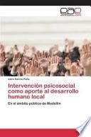 Intervención Psicosocial Como Aporte Al Desarrollo Humano Local