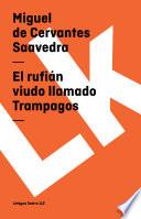 El Rufián Viudo Llamado Trampagos