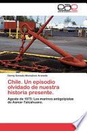 Chile. Un Episodio Olvidado De Nuestra Historia Presente