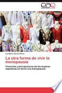 La Otra Forma De Vivir La Menopausia