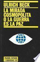 La Mirada Cosmopolita O La Guerra Es La Paz