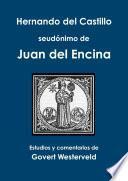 Hernando Del Castillo Seudónimo De Juan Del Encina