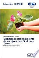 Significado Del Nacimiento De Un Hijo A Con Síndrome Down