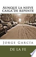Aunque La Nieve Caiga De Repente