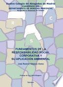 Fundamentos De La Responsabilidad Social Corporativa Y Su Aplicación Ambiental