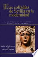 Las Cofradías De Sevilla En La Modernidad