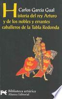 Historia Del Rey Arturo Y De Los Nobles Y Errantes Caballeros De La Tabla Redonda