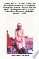 Grenfell Misión Y Personas, Ice Ruptura, Barco Mail, Correo De Avión, Medley De Fotografías Y Voluntary Service Overseas (vso) Transferencias De Aire En Nain   Nunatsiavut, Terranova Y Labrador, Canad