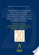 Corrientes De Análisis De La Traducción Especializada Jurídica Y Científico Técnica En El ámbito Francófono: Una Revisión Crítica