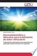 Dexmedetomidina Y Lidocaína Para Tratamiento De Dolor Refractario