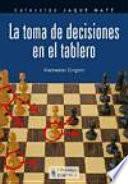 La Toma De Decisiones En El Tablero