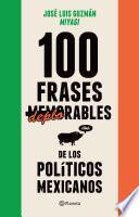 100 Frases Memorables (deplorables) De Los Políticos Mexicanos