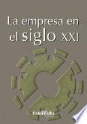 La Empresa En El Siglo Xxi