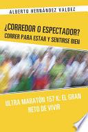 ¿corredor O Espectador? Correr Para Estar Y Sentirse Bien