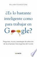 Es Lo Bastante Inteligente Como Para Trabajar En Google?