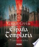 Gran Guía De La España Templaria