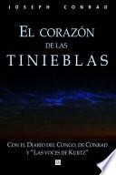 El Corazon De Las Tinieblas, Con El Diario Del Congo De Conrad Y Las Voces De Kurtz