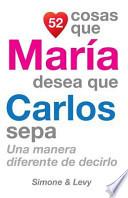 52 Cosas Que María Desea Que Carlos Sepa