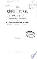 El Código Penal De 1870: (647 P.)