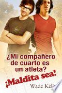 �mi Compa�ero De Cuarto Es Un Atleta? �maldita Sea!