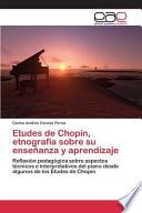 Etudes De Chopin, Etnografía Sobre Su Enseñanza Y Aprendizaje