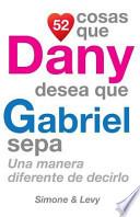 52 Cosas Que Dany Desea Que Gabriel Sepa