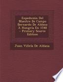 Expedición Del Maestre De Campo Bernardo De Aldana A Hungría En 1548   Primary Source Edition