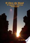 El Libro De Maat El Legado De Hermes Trismegisto