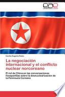 La Negociación Internacional Y El Conflicto Nuclear Norcoreano