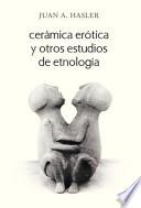 Ceramica Erotica Y Otros Estudios De Etnologia