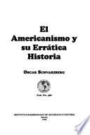 El Americanismo Y Su Errática Historia