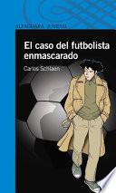 El Caso Del Futbolista Enmascarado