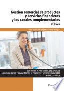 Uf0526   Gestión Comercial De Productos Y Servicios Financieros Y Los Canales Complementarios