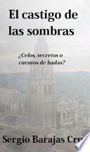 El Castigo De Las Sombras. Vol I