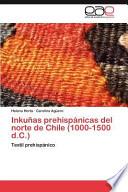 Inkuñas Prehispánicas Del Norte De Chile