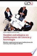 Gestión Estratégica En Instituciones De Ciencia Y Tecnologí