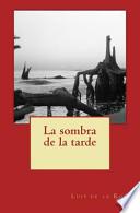 La Sombra De La Tarde