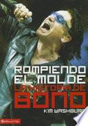 Rompiendo El Molde, La Historia De Bono