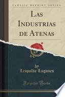 Las Industrias De Atenas (classic Reprint)