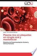 Plasma Rico En Plaquetas En Cirugía Oral Y Maxilofacial