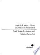 Instalacion De Equipos Y Sistemas De Comunicacion Radioelectricos Guia De Tecnicas Y Procedimientos Para La Verificacion Y Puesta A Punto