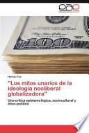 Los Mitos Unarios De La Ideología Neoliberal Globalizadora