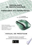 Manual De Prácticas Tecnología De Computadores Ingeniería En Informática 1er Curso, 2º Cuatrimestre