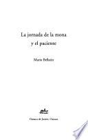 La Jornada De La Mona Y El Paciente/ The Journal Of The Monkey And The Patient