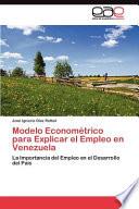 Modelo Econométrico Para Explicar El Empleo En Venezuel