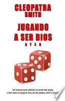Jugando A Ser Dios